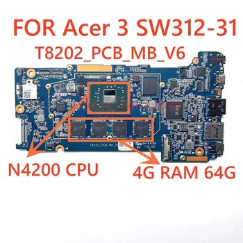 T8202_ PCB_ MB_ V6 Para Acer Switch 3 SW312-31 de la placa base del ordenador portátil NBLDR11002 con CPU N4200 8G de RAM 64GB
